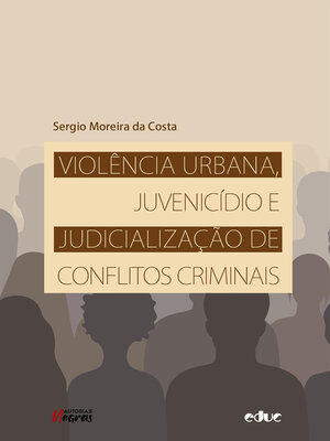 cover image of Violência urbana, juvenicídio e judicialização de conflitos criminais